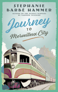 Cover of Journey to Merveilleux City by Stephanie Barbe Hammer