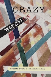 Cover of Crazy Bitches: selected haibun by Roberta Beary
