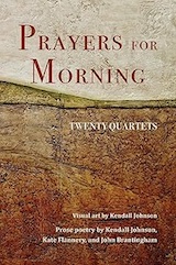 Front cover of Prayers for Morning: Twenty Quartets
