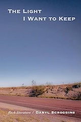 Front cover of The Light I Want to Keep by Daryl Scroggins